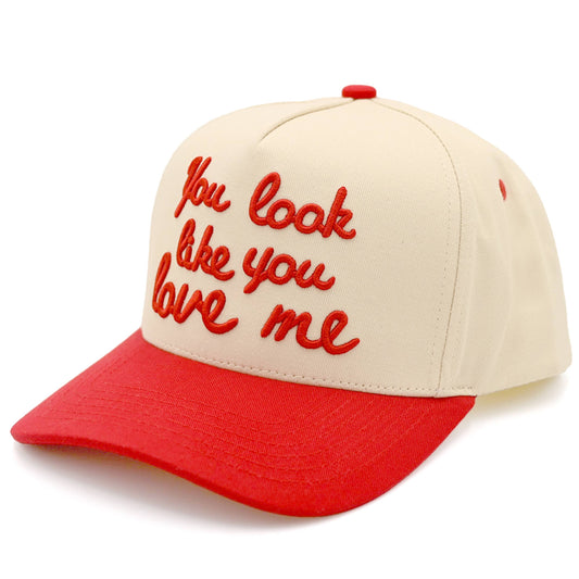 you look like you love me hat
